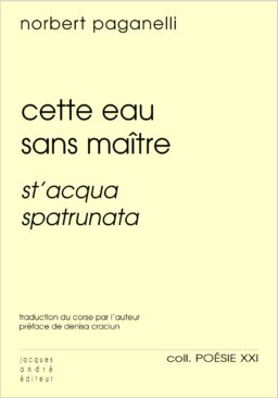 Cette eau sans maître/St'acqua spatrunata