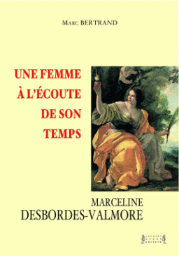 Une Une femme à l'écoute de son temps : Marceline Desbordes-Valmore