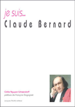 Je suis... Claude Bernard