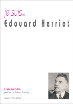 Je suis... Edouard Herriot