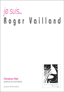 Je suis ... Roger Vailland