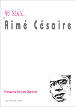 je suis...Aimé Césaire