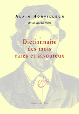 Dictionnaire des mots rares et savoureux