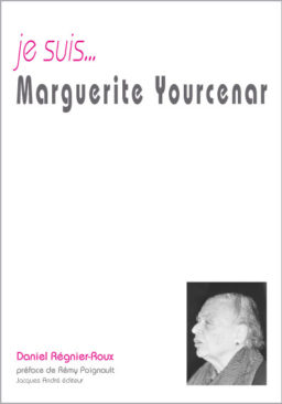 je suis...Marguerite Yourcenar