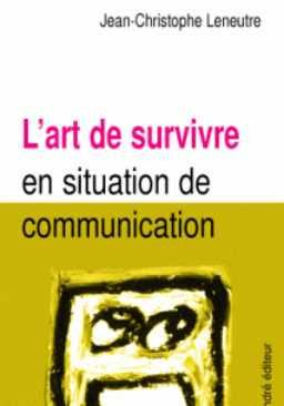 L' Art de survivre en situation de communication