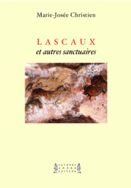 Lascaux et autres sanctuaires