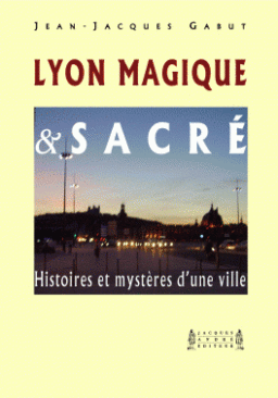 Lyon magique et sacré